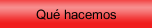 Qu&eacute; hacemos